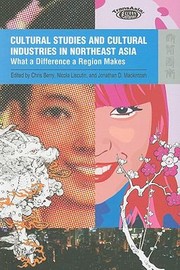 Cover of: Cultural Studies And Cultural Industries In Northeast Asia What A Difference A Region Makes