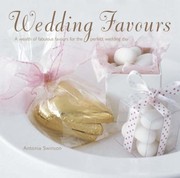 Cover of: Wedding Favours A Wealth Of Wedding Favours For The Perfect Wedding Day