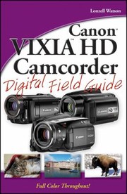 Cover of: Canon Vixia Hd Camcorder Digital Field Guide by Lonzell Watson