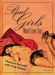 Cover of: Bad Girls Need Love Too Pleasure Yourself With Pulp Friction