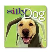 Cover of: Silly dog by Heather Quinlan