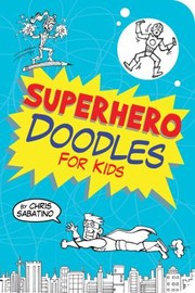Cover of: Superhero Doodles For Kids