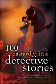 Cover of: 100 dastardly little detective stories by edited by Robert Weinberg, Stefan Dziemianowicz, and Martin H. Greenberg.