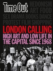London Calling High Art And Low Life In The Capital Since 1968 by Editors of Time Out