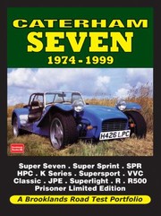 Cover of: Caterham Seven Road Test Portfolio 19741999 Super Seven Super Sprint Spr Hpc Kseries Supersport Vvc Classic Jpe Superlight R R500 Prisoner Limited Editiion