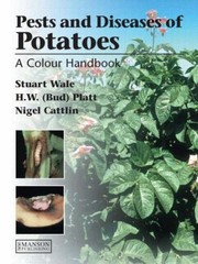 Cover of: Diseases Pests And Disorders Of Potatoes A Colour Handbook