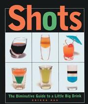 Cover of: Shots: The Diminutive Guide to a Little Big Drink