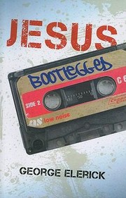Jesus Bootlegged by George Elerick