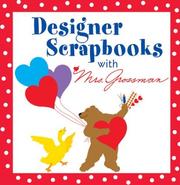 Cover of: Designer Scrapbooks with Mrs. Grossman | Andrea Grossman