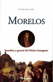 Cover of: Morelos Sacerdote Y General Del Mxico Insurgente by 