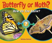 Butterfly Or Moth How Do You Know by Melissa Stewart