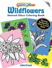Cover of: Dover GemGlow Wildflowers Stained Glass Coloring Book
            
                Dover Pictorial Archives
