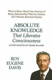 Cover of: Absolute Knowledge That Liberates Consciousness An Explanation Of Higher Realities
