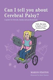 Cover of: Can I Tell You About Cerebral Palsy A Guide For Friends Family And Professionals