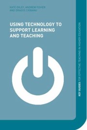 Cover of: Using Technology To Support Learning And Teaching