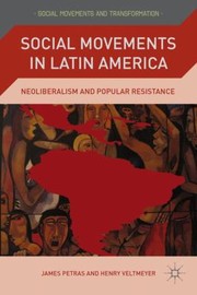 Cover of: Social Movements In Latin America Neoliberalism And Popular Resistance