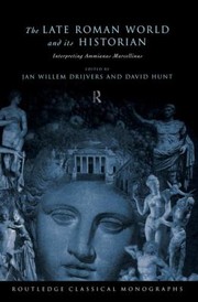 Cover of: The Late Roman World And Its Historian Interpreting Ammianus Marcellinus