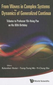 Cover of: From Waves In Complex Systems To Dynamics Of Generalized Continua Tributes To Professor Yihhsing Pao On His 80th Birthday