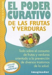 Cover of: El Poder Curativo De Las Frutas Y Verduras by 