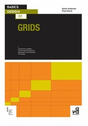 Cover of: Grids N A Structure Or Pattern Of Lines Used To Guide The Placement Of The Elements Of A Design