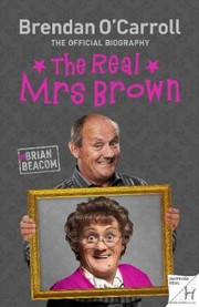 Cover of: The Real Mrs Brown The Brendan Ocarroll Story by 