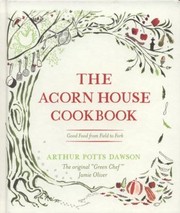 Cover of: The Acorn House Cookbook Good Food From Field To Fork