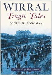 Wirral Tragic Tales by Daniel K. Longman