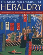 Cover of: The Story And Language Of Heraldry The Development Of Coats Of Arms And Heraldic Symbols With 575 Illustrations