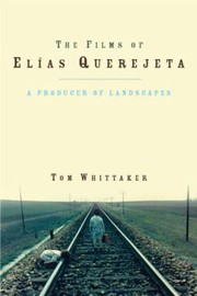 Cover of: The Films Of Elas Querejeta A Producer Of Landscapes