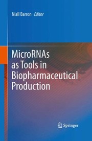 Cover of: Micrornas As Tools In Biopharmaceutical Production by Niall Barron