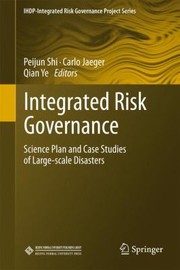 Cover of: Integrated Risk Governance Science Plan And Case Studies Of Largescale Disasters