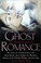 Cover of: The Mammoth Book Of Ghost Romance