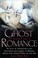 Cover of: The Mammoth Book of Ghost Romance