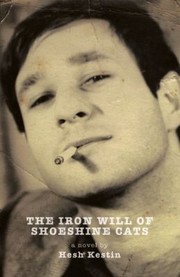Cover of: The Iron Will Of Shoeshine Cats A Novel