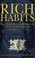 Cover of: Rich Habits The Daily Success Habits Of Wealthy Individuals Find Out How The Rich Get So Rich The Secrets To Financial Success Revealed