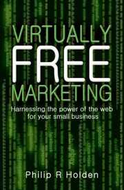 Cover of: Virtually Free Marketing Harnessing The Power Of The Web For Your Small Business