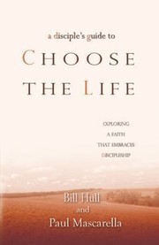Cover of: A Disciples Guide To Choose The Life Exploring A Faith That Embraces Discipleship