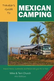 Cover of: Travelers Guide To Mexican Camping Explore Mexico Guatemala And Belize With Your Rv Or Tent by 