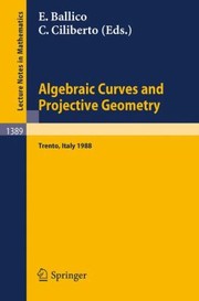 Cover of: Algebraic Curves And Projective Geometry Proceedings Of The Conference Held In Trento Italy March 21 25 1988