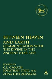 Cover of: Mediating Between Heaven And Earth Communication With The Divine In The Ancient Near East