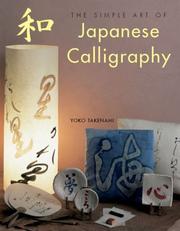 Cover of: The simple art of Japanese calligraphy by Yoko Takenami