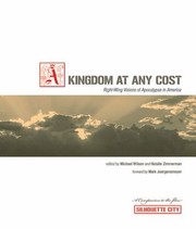 A Kingdom At Any Cost Rightwing Visions Of Apocalypse In America A Companion To The Film Silhouette City by Natalie Zimmerman