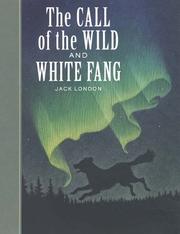 Cover of: The call of the wild: and, White Fang