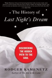 Cover of: The History Of Last Nights Dream Discovering The Hidden Path To The Soul