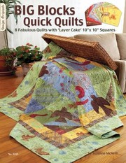 Cover of: Big Blocks Quick Quilts 8 Fabulous Quilts With Layer Cake 10 X 10 Squares