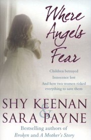 Cover of: Where Angels Fear Two Courageous Women Bringing Hope Out Of Horror