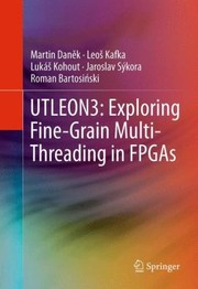 Cover of: Utleon3 Exploring Finegrain Multithreading In Fpgas by Luk Kohout