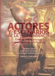 Cover of: Actores Y Escenarios De La Independencia Guerra Pensamiento E Instituciones 18081825