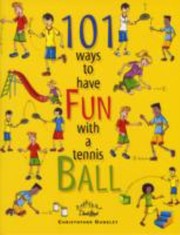 Cover of: 101 Ways To Have Fun With A Tennis Ball