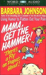 Cover of: Mama Get The Hammer Theres A Fly On Papas Head